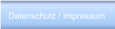 Datenschutz / Impressum
