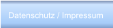 Datenschutz / Impressum