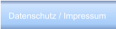 Datenschutz / Impressum
