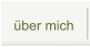 über mich