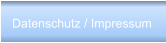 Datenschutz / Impressum