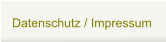 Datenschutz / Impressum